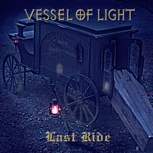 Vessel Of Light : Last Ride